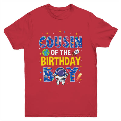 Cousin Of The Birthday Boy Space Astronaut Family Birthday Youth Shirt | siriusteestore