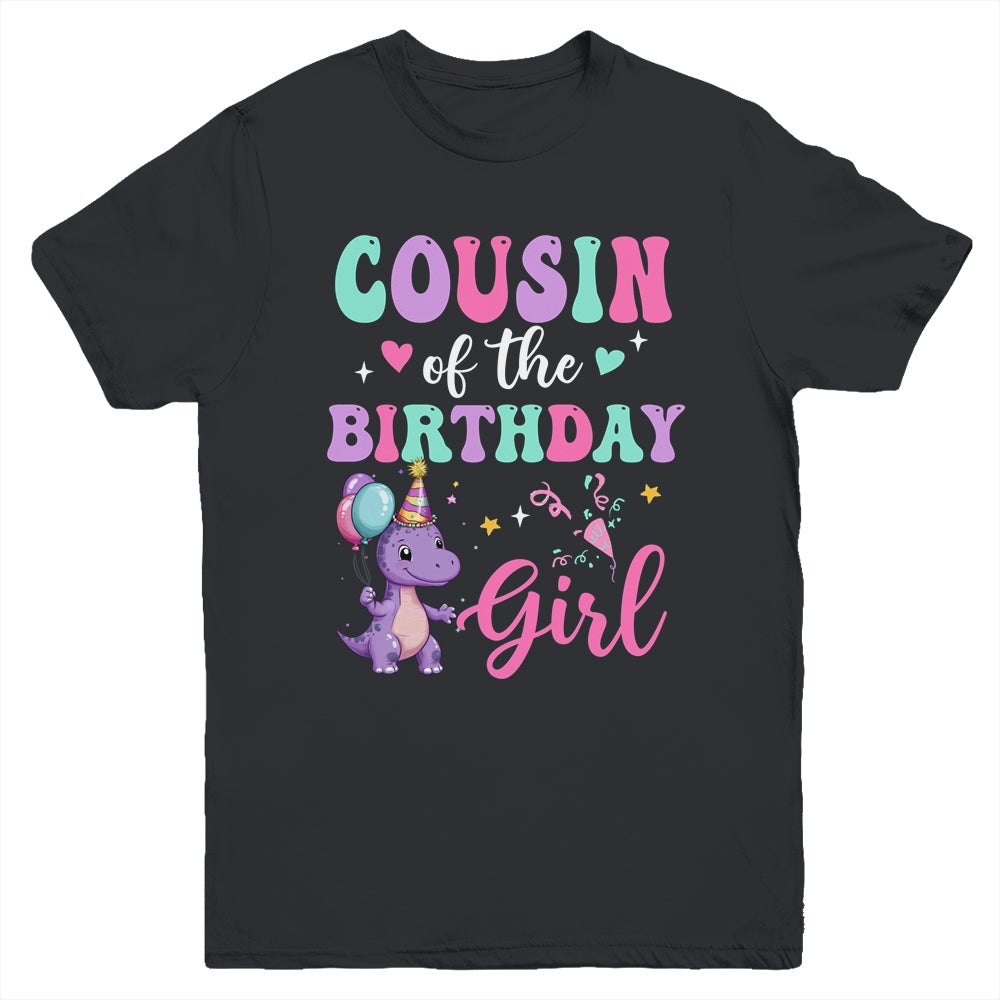 Cousin Of The Birthday For Girl Dinosaur T-Rex Party Family Youth Shirt | siriusteestore