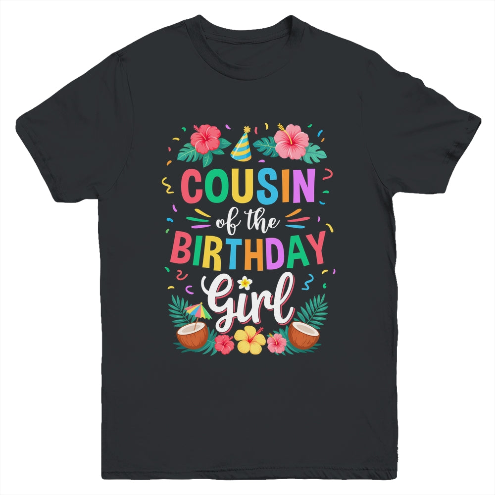 Cousin Of The Birthday Girl Aloha Hawaii Party 1st Birthday Youth Shirt | siriusteestore