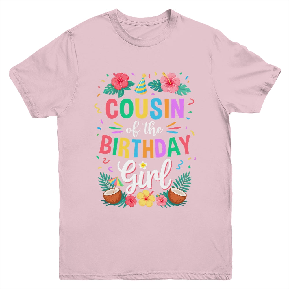 Cousin Of The Birthday Girl Aloha Hawaii Party 1st Birthday Youth Shirt | siriusteestore