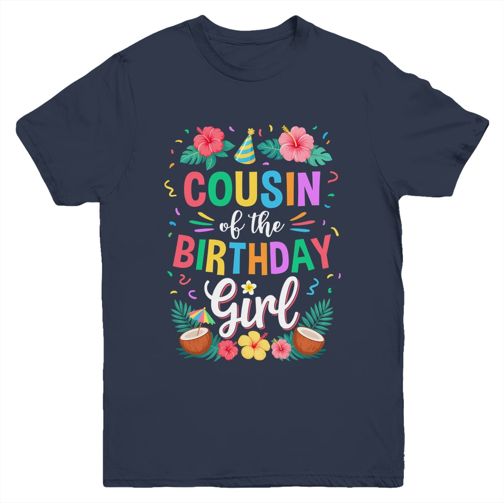 Cousin Of The Birthday Girl Aloha Hawaii Party 1st Birthday Youth Shirt | siriusteestore