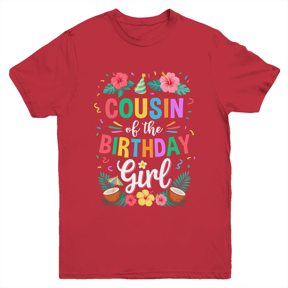 Cousin Of The Birthday Girl Aloha Hawaii Party 1st Birthday Youth Shirt | siriusteestore