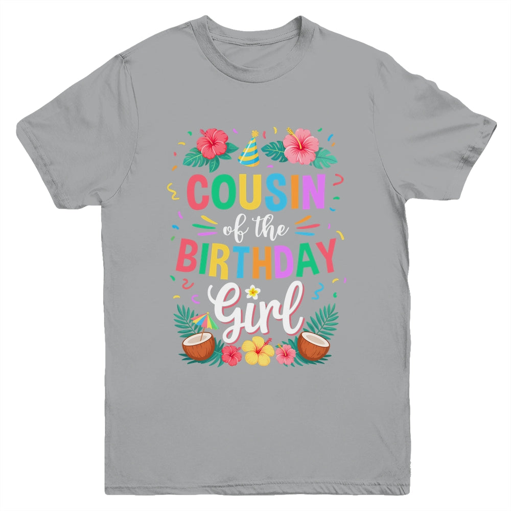 Cousin Of The Birthday Girl Aloha Hawaii Party 1st Birthday Youth Shirt | siriusteestore