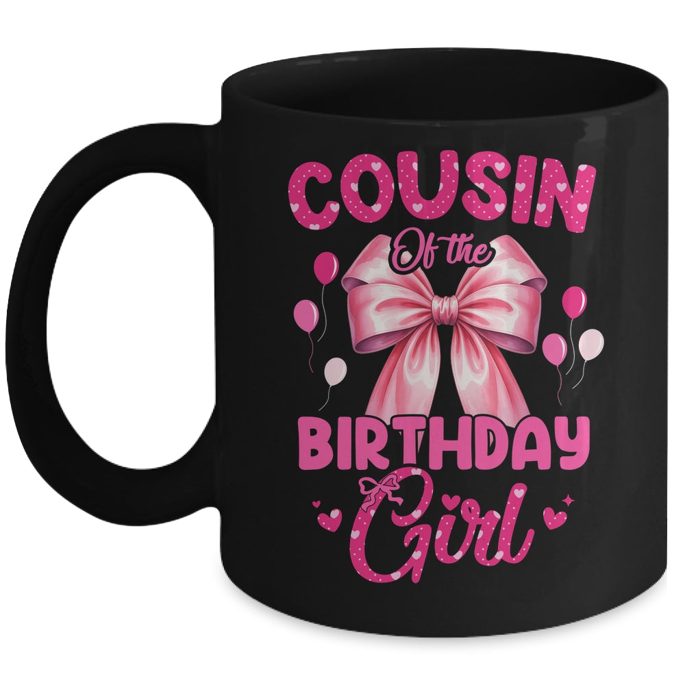 Cousin Of The Birthday Girl Coquette Bow Matching Family Mug | siriusteestore