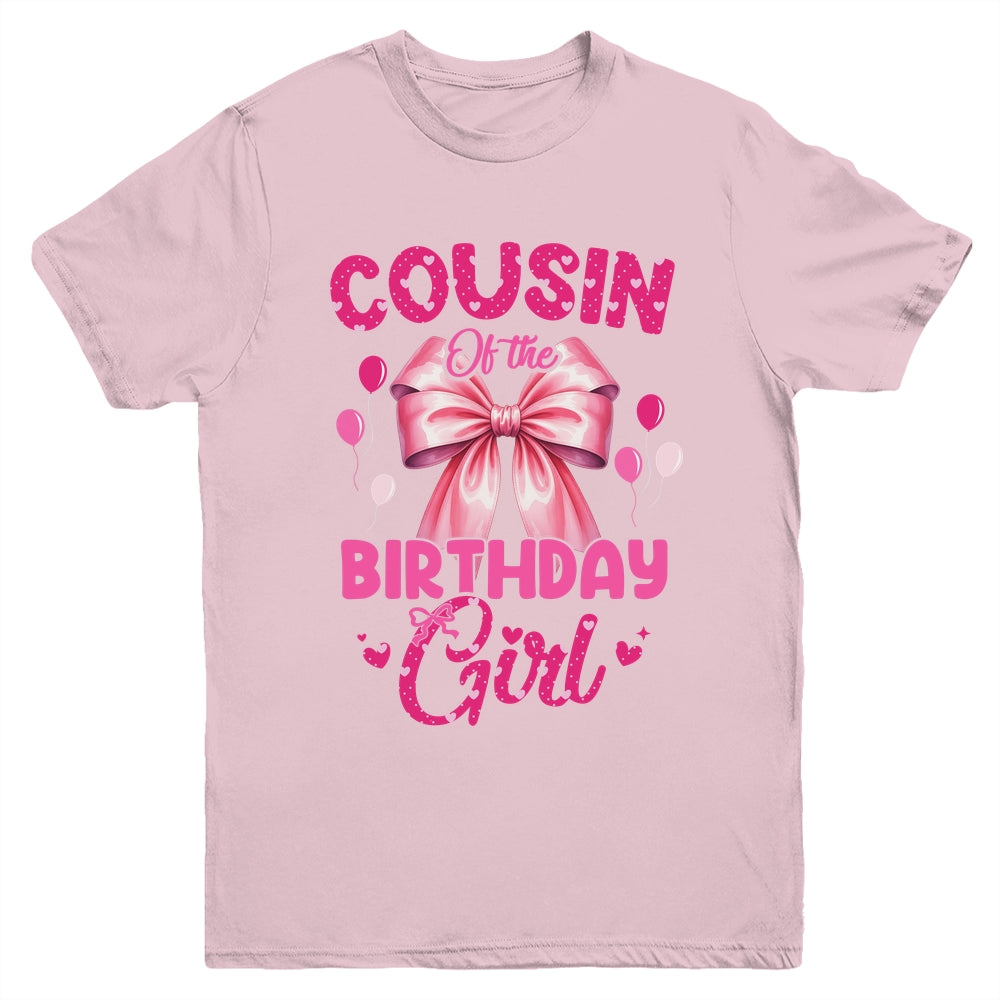 Cousin Of The Birthday Girl Coquette Bow Matching Family Youth Shirt | siriusteestore