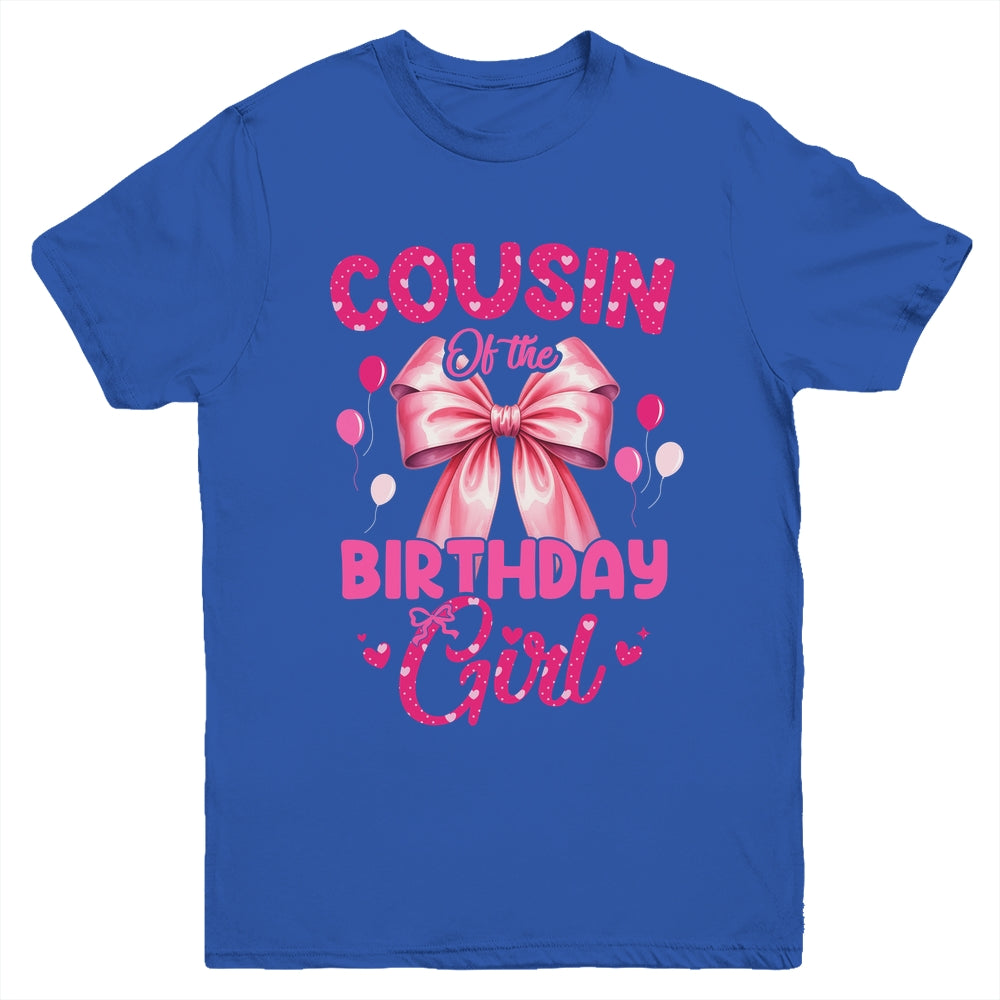 Cousin Of The Birthday Girl Coquette Bow Matching Family Youth Shirt | siriusteestore