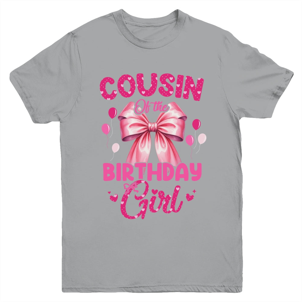 Cousin Of The Birthday Girl Coquette Bow Matching Family Youth Shirt | siriusteestore