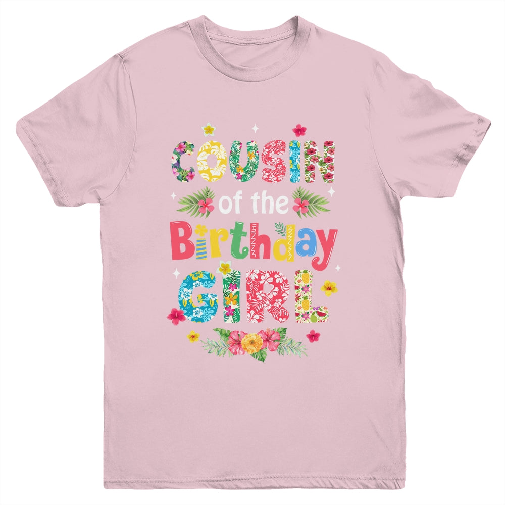 Cousin Of The Birthday Girl Hawaii Family Party Decor Youth Shirt | siriusteestore