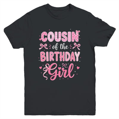 Cousin Of The Birthday Girl Matching Pink Coquette Bow Youth Shirt | siriusteestore