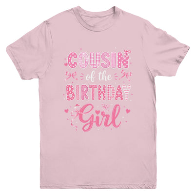 Cousin Of The Birthday Girl Matching Pink Coquette Bow Youth Shirt | siriusteestore