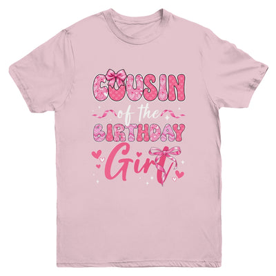Cousin Of The Birthday Girl Pink Coquette Bow Family Youth Shirt | siriusteestore