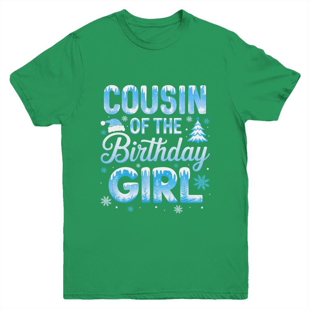 Cousin Of The Birthday Girl Snowflakes Winter Family Matching Youth Shirt | siriusteestore