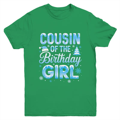 Cousin Of The Birthday Girl Snowflakes Winter Family Matching Youth Shirt | siriusteestore