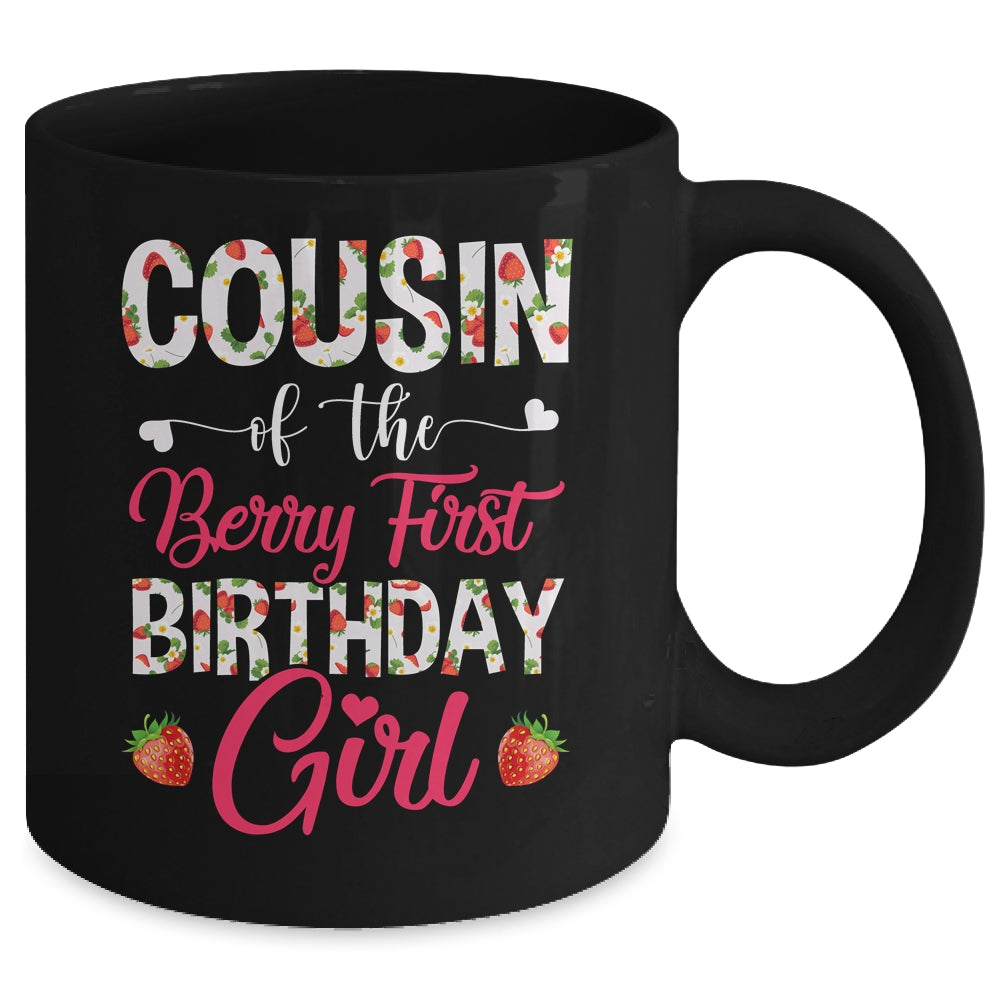 Cousin Of The Birthday Girl Strawberry Berry First Birthday Mug | siriusteestore