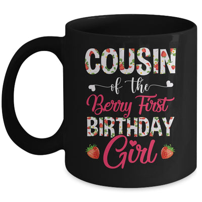 Cousin Of The Birthday Girl Strawberry Berry First Birthday Mug | siriusteestore
