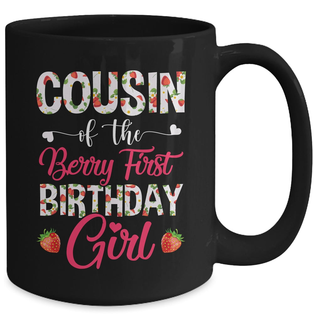 Cousin Of The Birthday Girl Strawberry Berry First Birthday Mug | siriusteestore