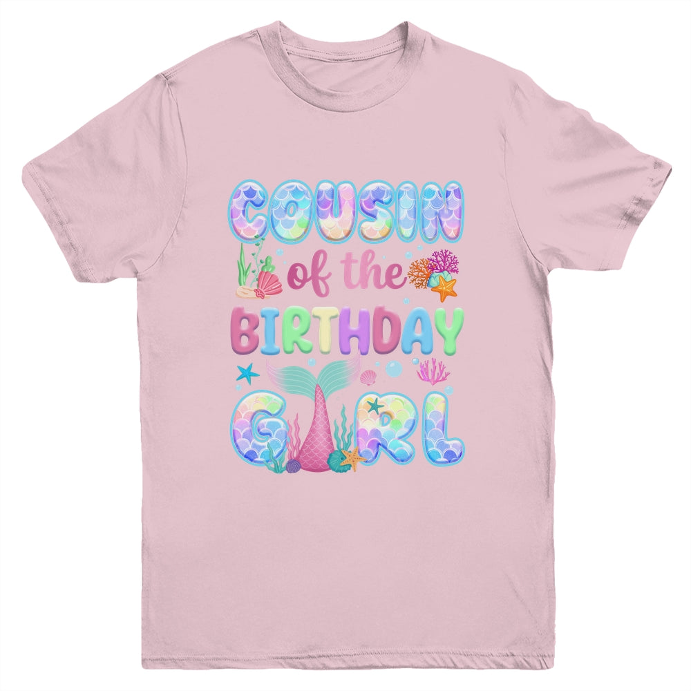 Cousin Of The Birthday Mermaid Girl Family Matching Party Youth Shirt | siriusteestore