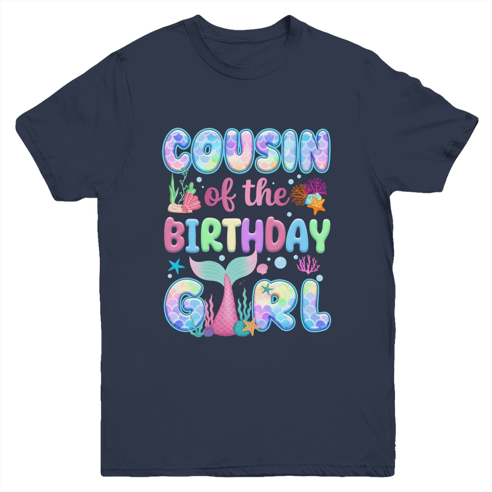 Cousin Of The Birthday Mermaid Girl Family Matching Party Youth Shirt | siriusteestore