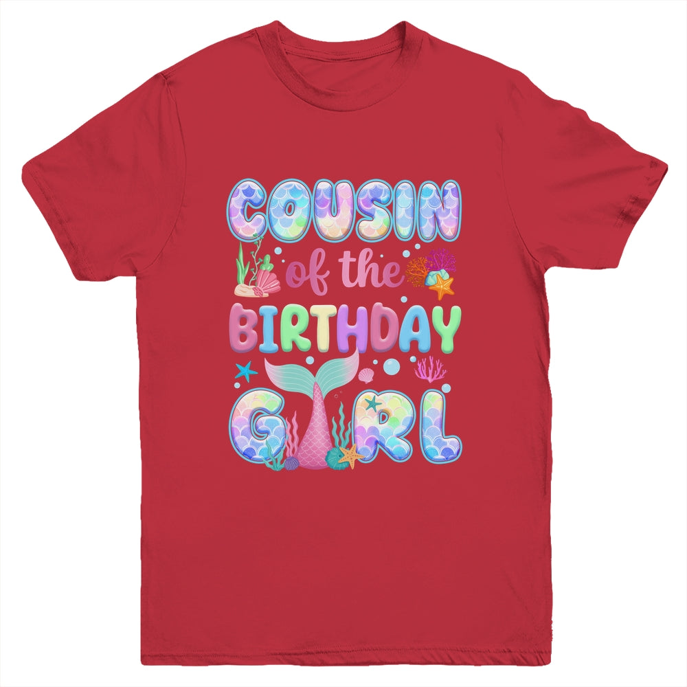 Cousin Of The Birthday Mermaid Girl Family Matching Party Youth Shirt | siriusteestore