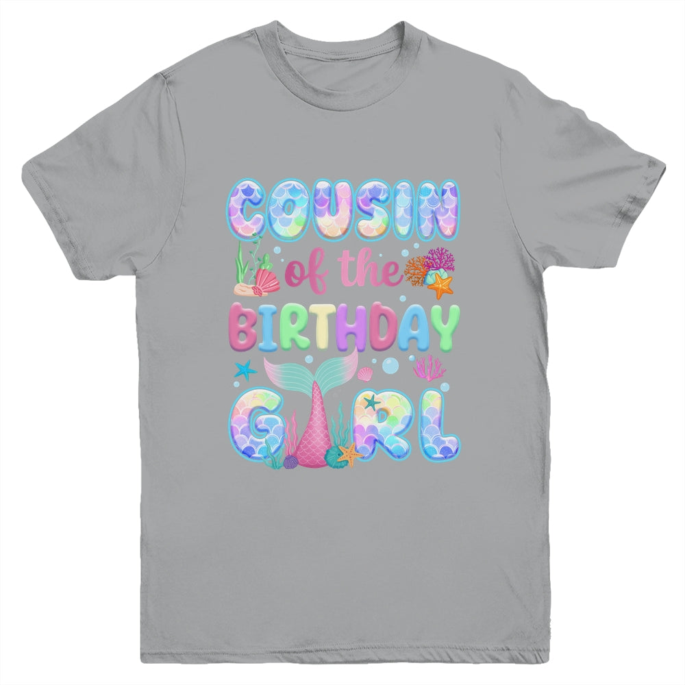 Cousin Of The Birthday Mermaid Girl Family Matching Party Youth Shirt | siriusteestore