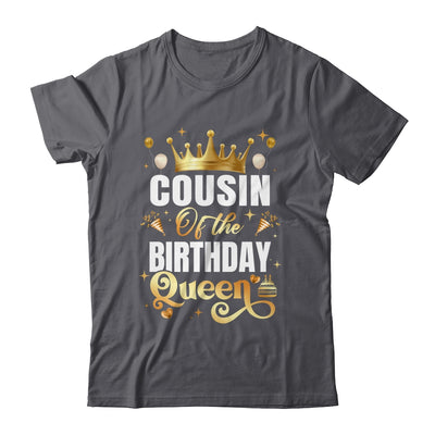Cousin Of The Birthday Queen Funny Matching Birthday Party Shirt & Hoodie | siriusteestore