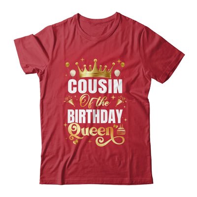 Cousin Of The Birthday Queen Funny Matching Birthday Party Shirt & Hoodie | siriusteestore