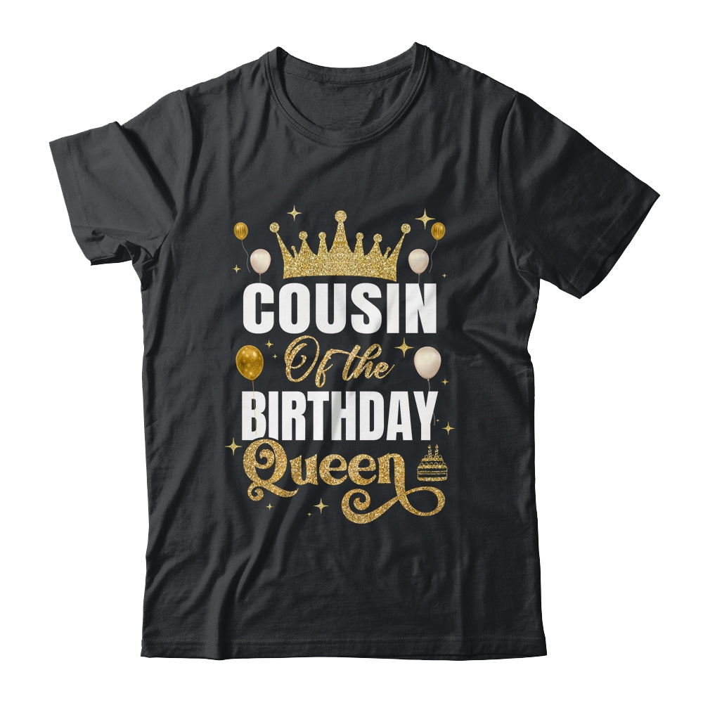 Cousin Of The Birthday Queen Women Girls Bday Party For Her Shirt & Hoodie | siriusteestore