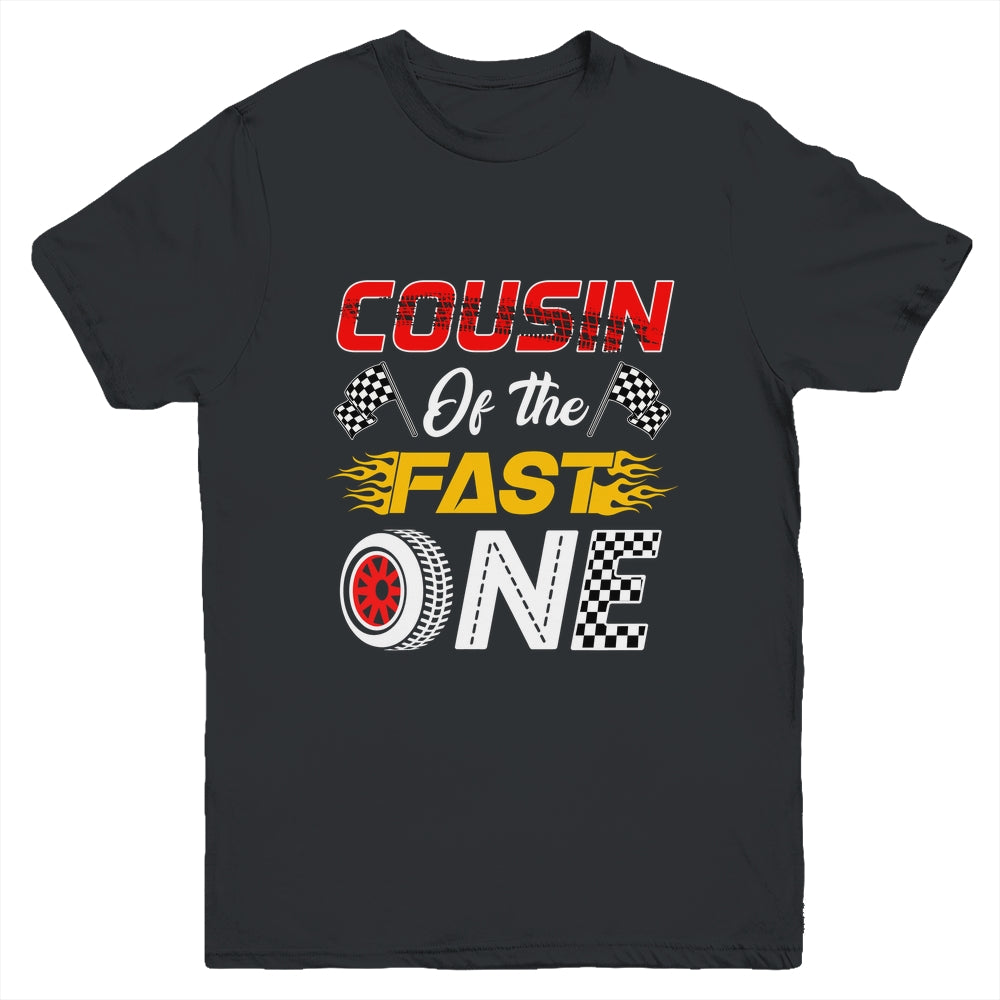 Cousin Of The Fast One 1st Birthday Race Car Family Youth Shirt | siriusteestore