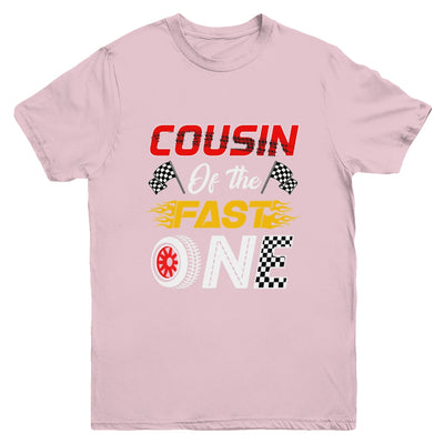 Cousin Of The Fast One 1st Birthday Race Car Family Youth Shirt | siriusteestore