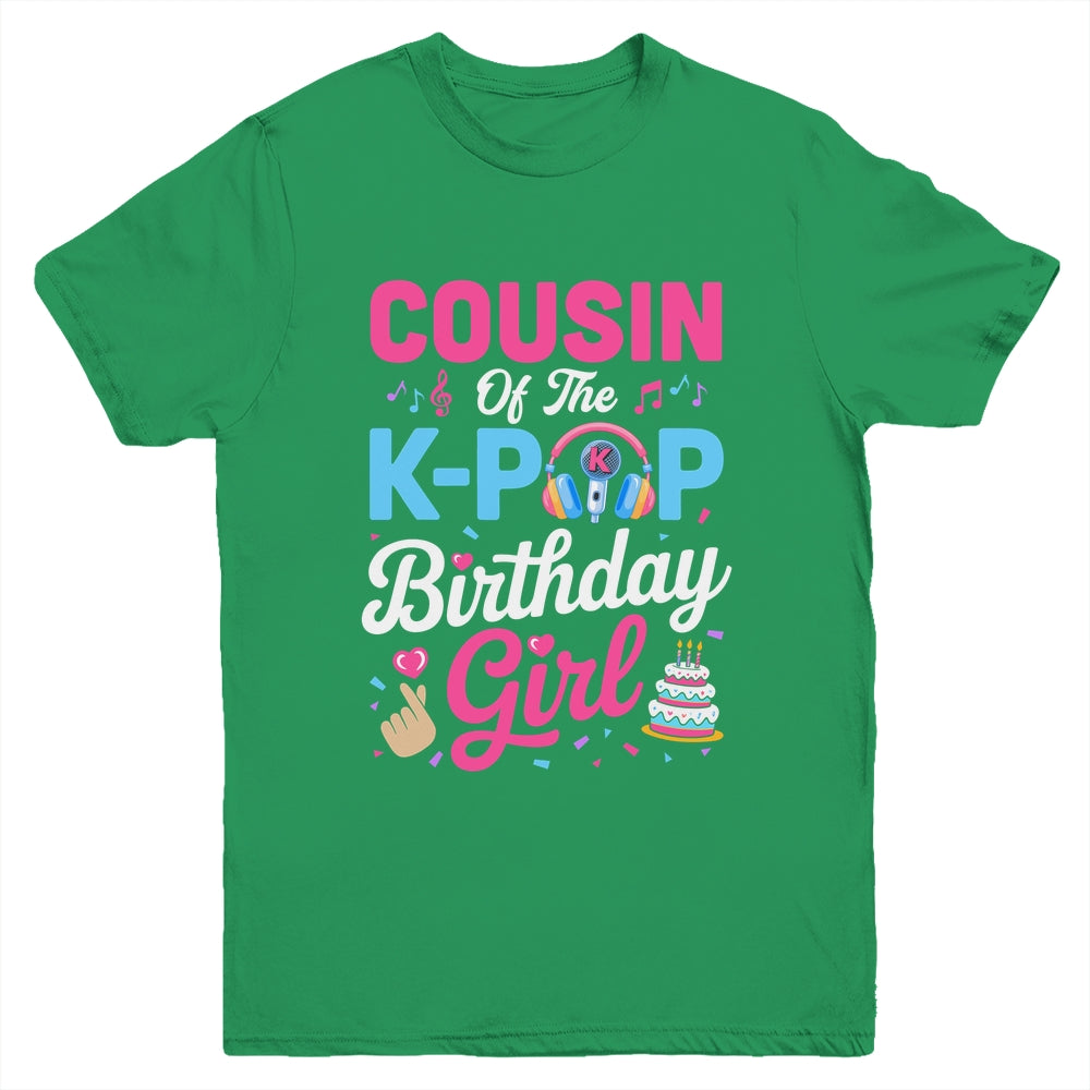 Cousin Of The K-Pop Birthday Girl Korean Music Family Youth Shirt | siriusteestore