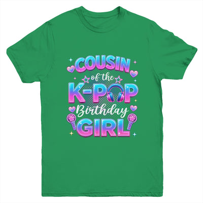 Cousin Of The K-Pop Birthday Girl Korean Music Lovers Youth Shirt | siriusteestore