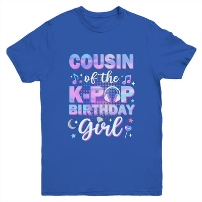 Cousin Of The K-Pop Birthday Girl Matching Family Music Youth Shirt | siriusteestore