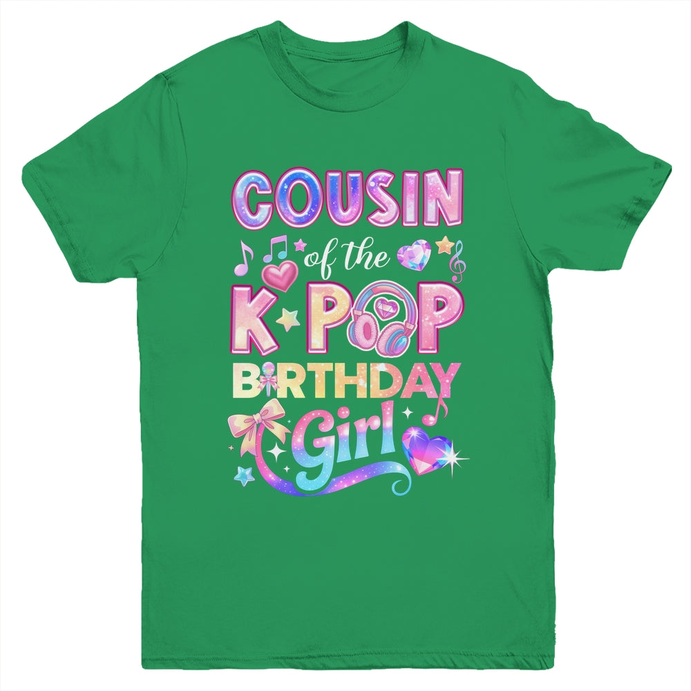 Cousin Of The K-Pop Birthday Girls Korean Music Lovers Youth Shirt | siriusteestore