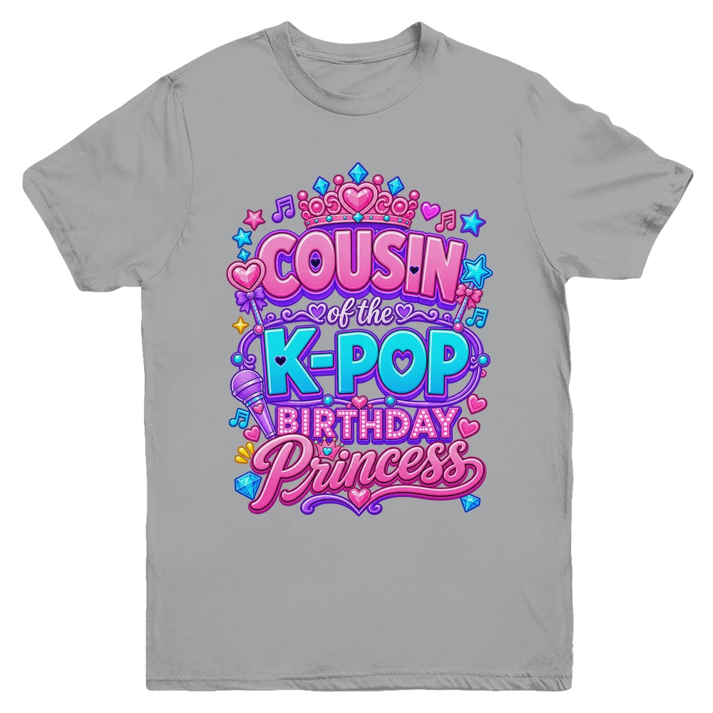 Cousin Of The K-Pop Birthday Princess Korean Music Lovers Youth Shirt | siriusteestore