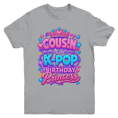 Cousin Of The K-Pop Birthday Princess Korean Music Lovers Youth Shirt | siriusteestore