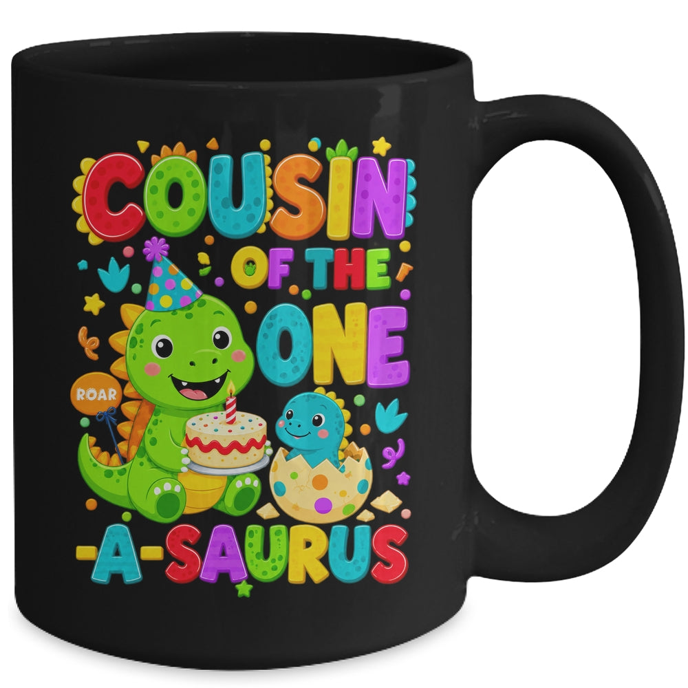 Cousin Of The One-A-Saurus 1St Birthday Boy T-Rex Dinosaur Mug | siriusteestore