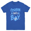 Cousin Says Boy Gender Reveal Team Boy Pregnancy Cousins Youth Shirt | siriusteestore