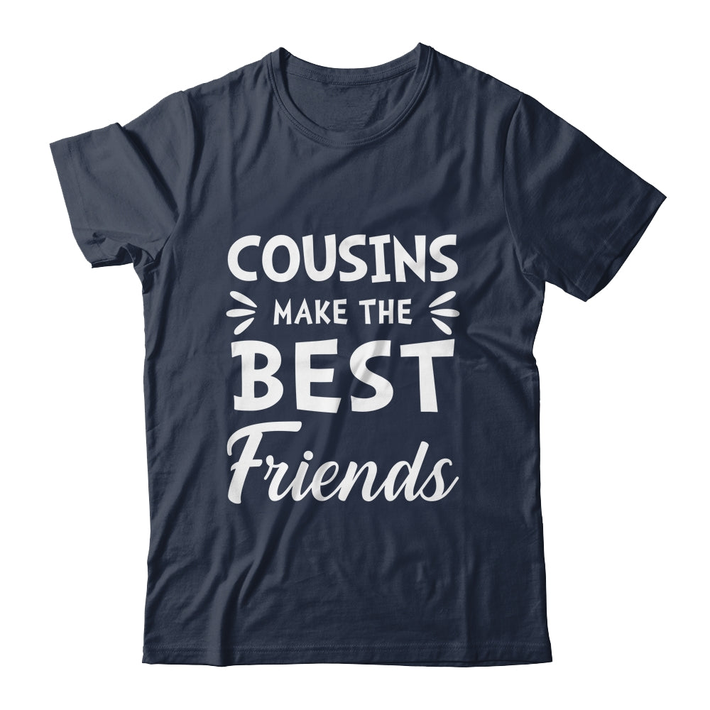Cousins Make The Best Friends Funny Happy Family Shirt & Tank Top | siriusteestore