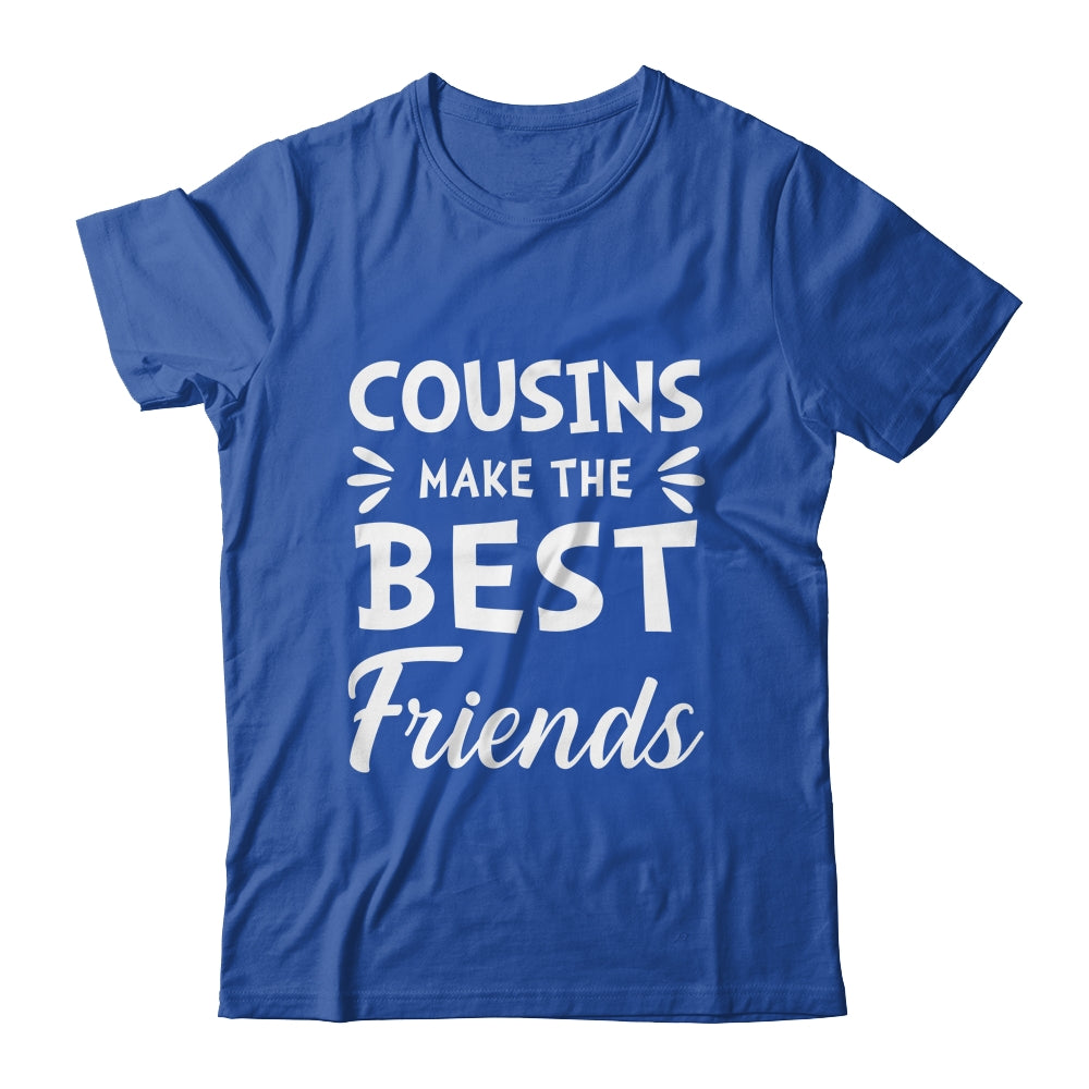 Cousins Make The Best Friends Funny Happy Family Shirt & Tank Top | siriusteestore