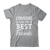 Cousins Make The Best Friends Funny Happy Family Shirt & Tank Top | siriusteestore