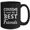 Cousins Make The Best Friends Funny Happy Family Mug | siriusteestore