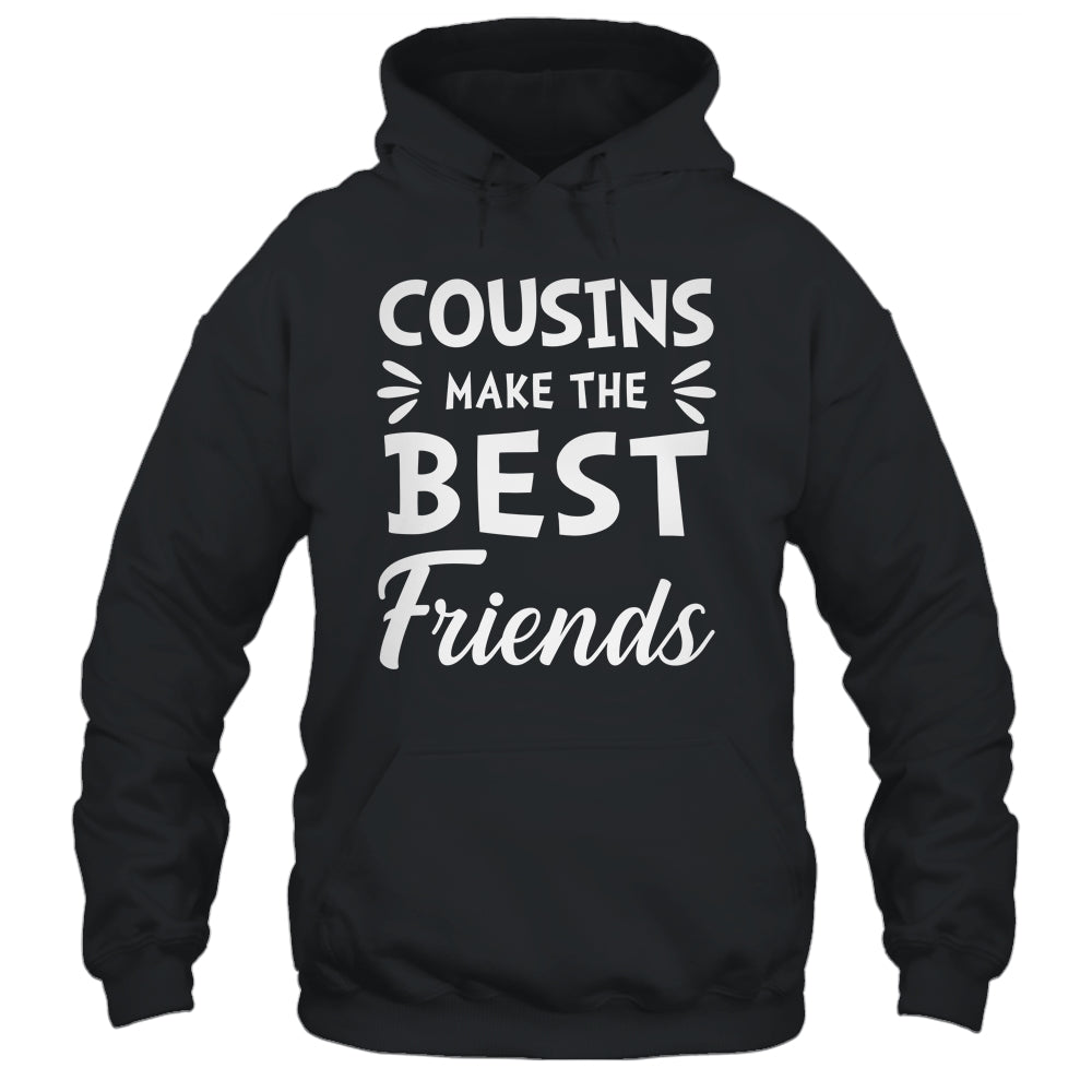 Cousins Make The Best Friends Funny Happy Family Shirt & Tank Top | siriusteestore
