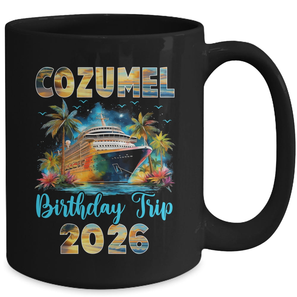 Cozumel Birthday Trip 2026 Family Birthday Cruise Vacation Mug | siriusteestore