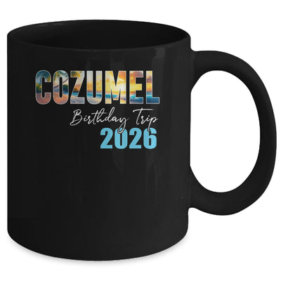 Cozumel Birthday Trip 2026 Vacation Party Crew Cruise Mug | siriusteestore