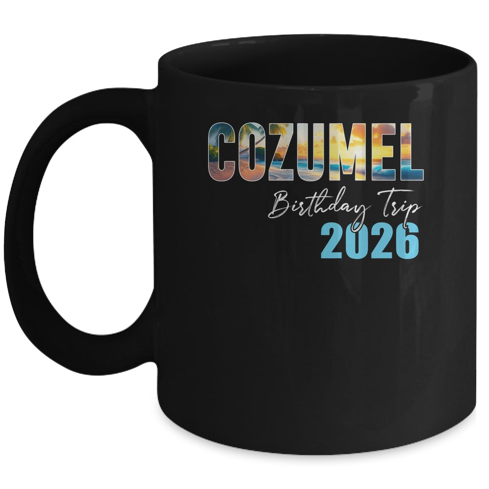 Cozumel Birthday Trip 2026 Vacation Party Crew Cruise Mug | siriusteestore