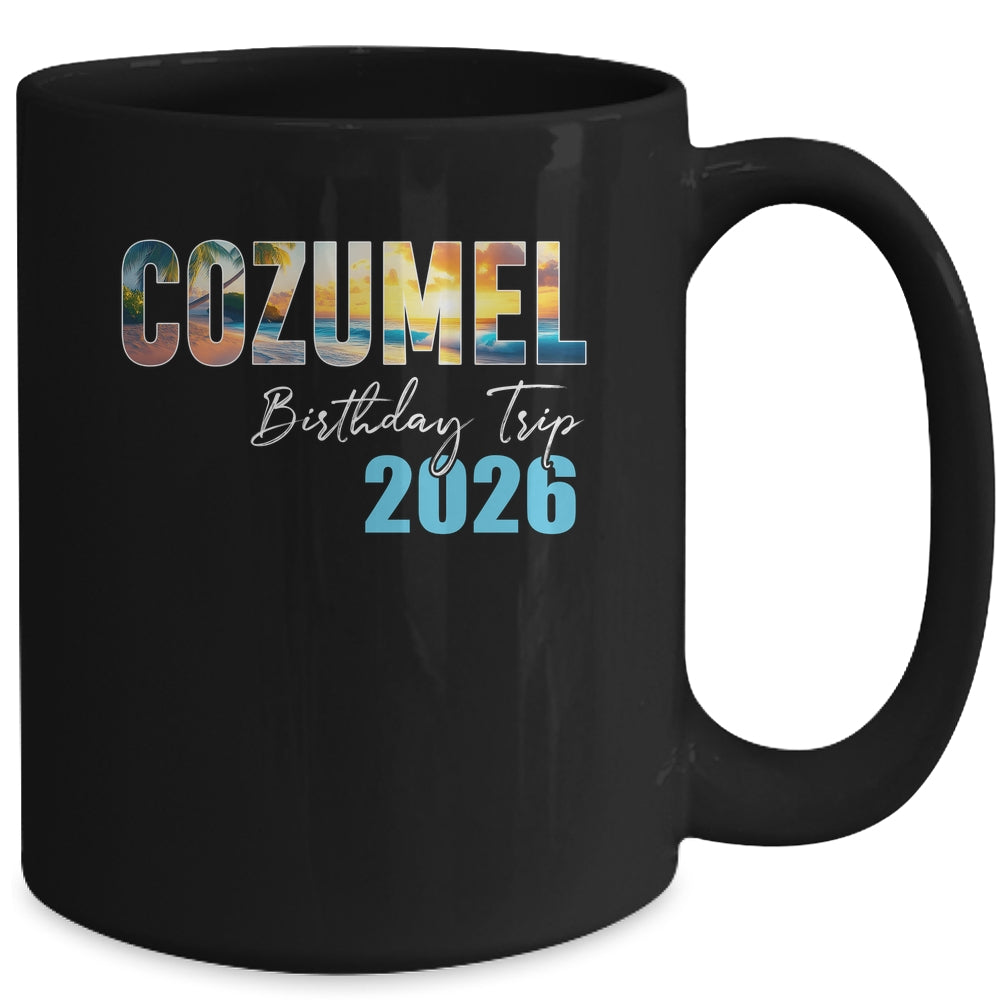 Cozumel Birthday Trip 2026 Vacation Party Crew Cruise Mug | siriusteestore
