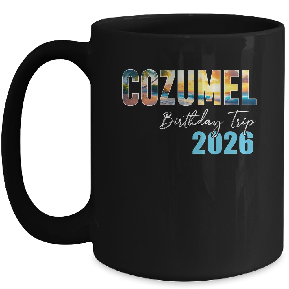 Cozumel Birthday Trip 2026 Vacation Party Crew Cruise Mug | siriusteestore