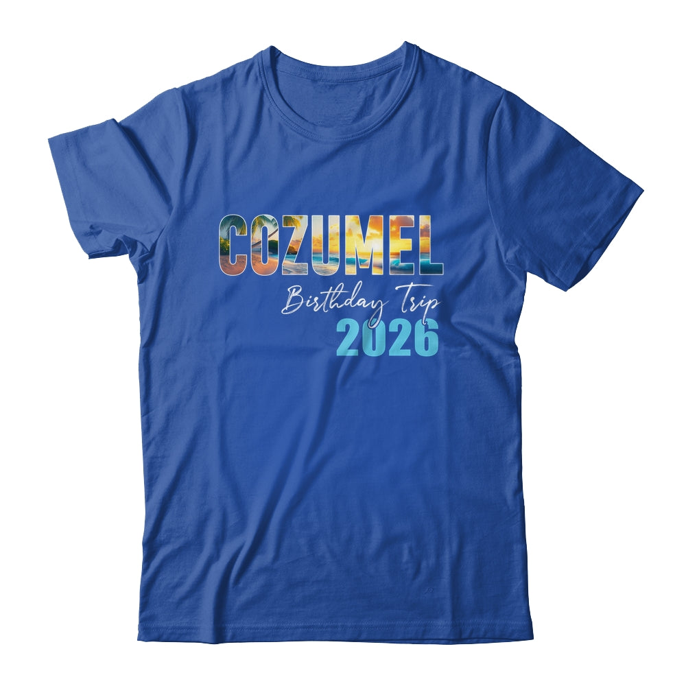 Cozumel Birthday Trip 2026 Vacation Party Crew Cruise Shirt & Tank Top | siriusteestore