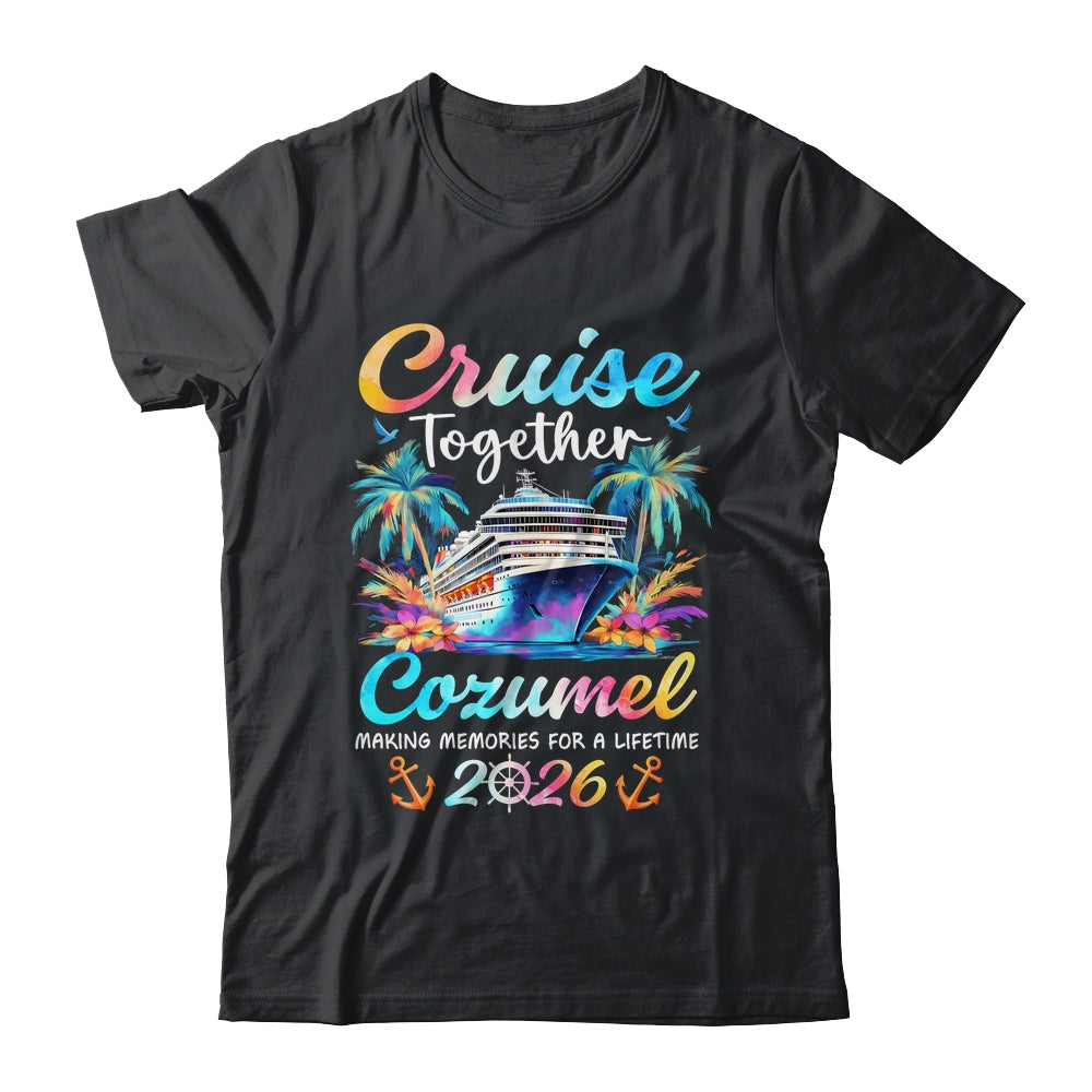 Cozumel Cruise 2026 Family Vacation Cruisin’ Together Shirt & Tank Top | siriusteestore