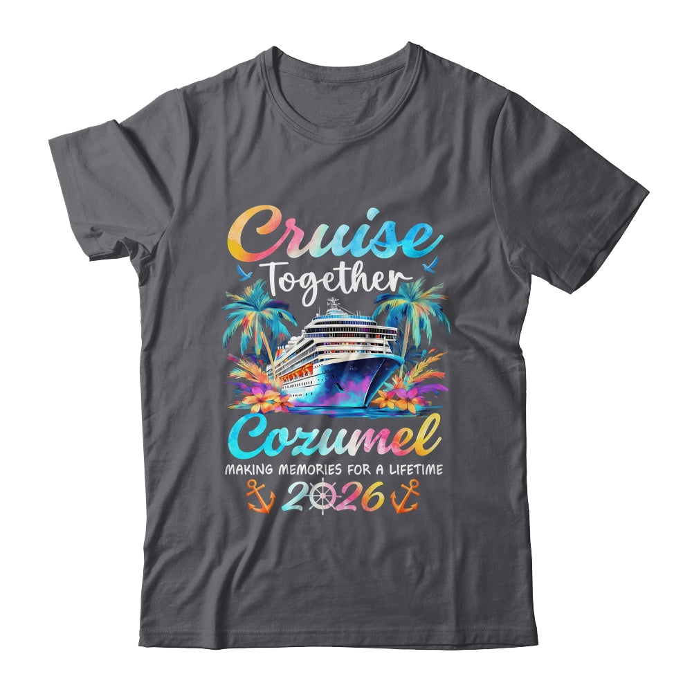 Cozumel Cruise 2026 Family Vacation Cruisin’ Together Shirt & Tank Top | siriusteestore